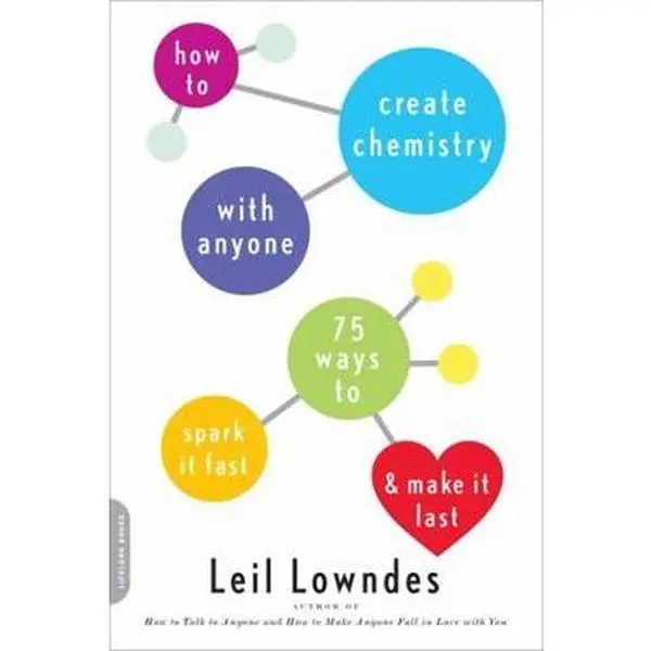 USED Book - How to Create Chemistry with Anyone: 75 Ways to Spark It Fast -- And Make It Last by Lowndes, Leil (Paperback) - english