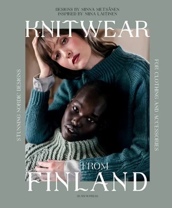 Knitwear from Finland: Stunning Nordic Designs for Clothing and Accessories -- Niina Laitinen - Hardcover