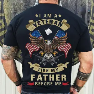 I Am A Veteran Like My Father Before Me Shirt, Eagle Flag US Veteran Shirt, Veteran Day Shirt, Memorial Day Shirt, Fathers Day Shirt
