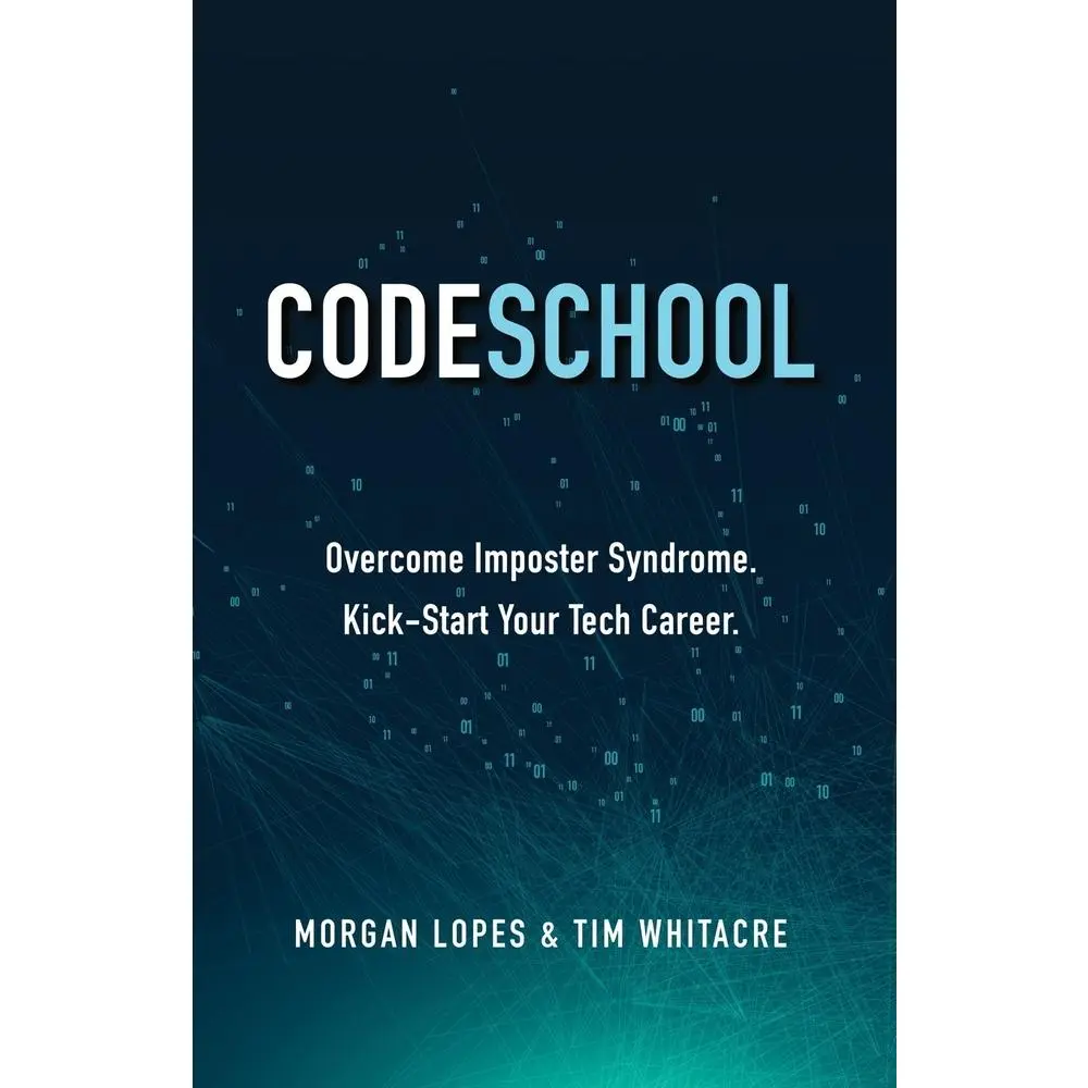 USED Book - Code School: Overcome Imposter Syndrome. Kick-Start Your Tech Career. by Whitacre, Tim (Paperback) - english
