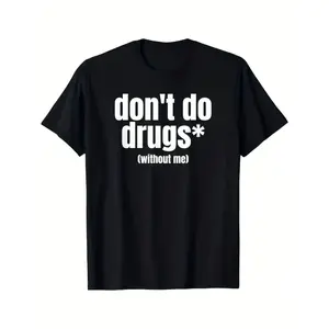 Men's "Don't Use Drugs Without Me" Slogan T-Shirt - Drug Message Casual Round Neck Short Sleeve Top, Black with White Print, Machine Washable Summer Soft Boyfriend Statement Tee Crewneck Shortsleeve Menswear Tshirt