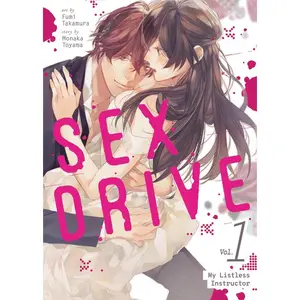 s*x Drive (Manga) Vol. 1 - My Listless Instructor -- Monaka Toyama - Paperback