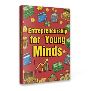 Entrepreneurship for Young Minds – A Smart Guide to Business, Creativity & Financial Confidence for Kids and Teens | Inspiring Educational Book That Teaches Real-World Skills, Problem Solving, and Growth Mindset in a Fun, Easy-to-Read Way