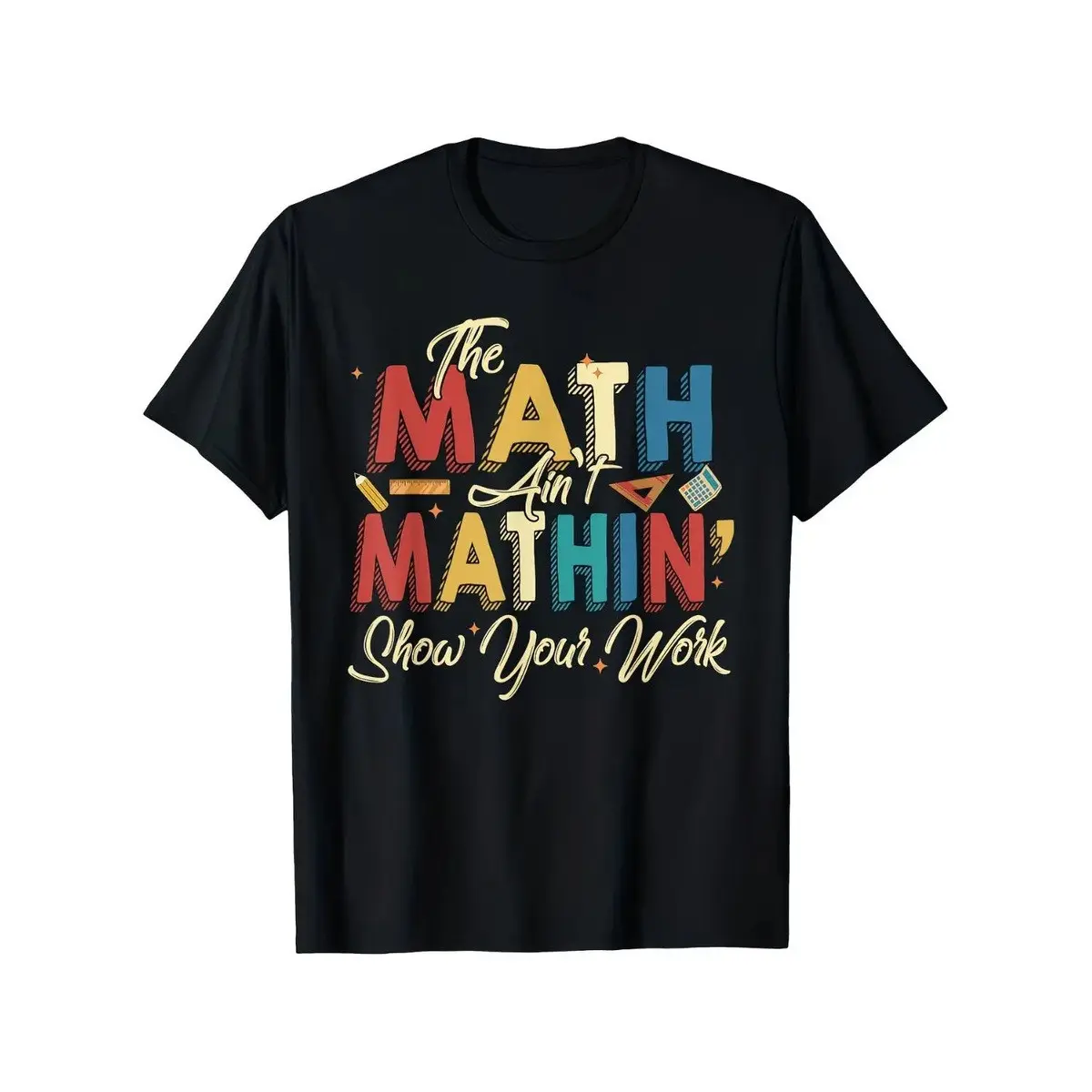 The Math Ain't Mathing Teacher T-Shirt - Funny Math Equation Graphic Tee for School, Back to School & Casual Wear for & Educators (Men & Women) - Year-Round Fit Math Teacher Apparel
