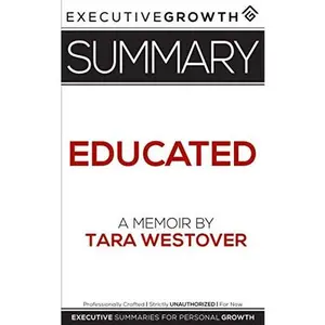 USED Book - Summary: Educated - A Memoir by Tara Westover by Summaries, ExecutiveGrowth (Paperback) - english