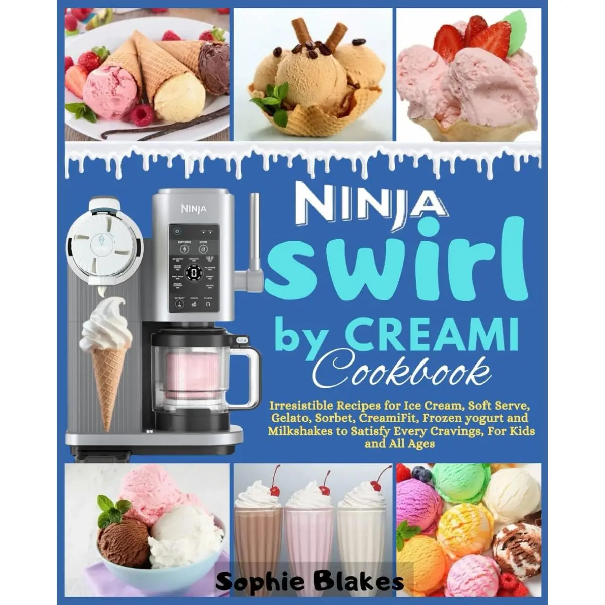 Ninja Swirl by Creami Cookbook: Irresistible Recipes for Ice Cream, Soft Serve, Gelato, Sorbet, CreamiFit, Frozen yogurt and Milkshakes to Satisfy Every Cravings, For Kids and All Ages Paperback – February 19, 2025