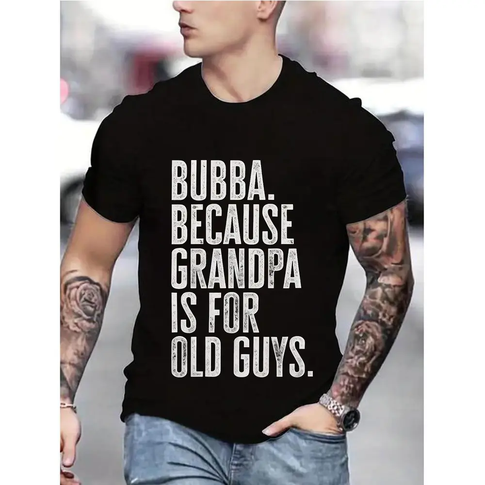 Bubba New Grandpa Graphic T-Shirt for Men, Funny Father's Day Gift, Smooth Cotton Short Sleeve Round Neck Top
