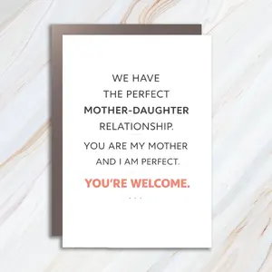 Funny Mother's Day Card - Perfect Mother-Daughter Relationship Greeting Card, I Am Perfect You're Welcome MC59