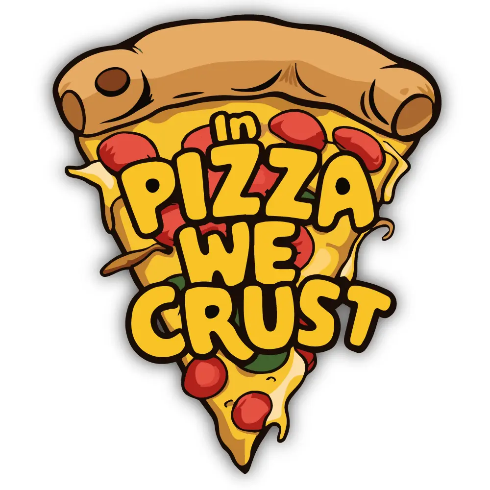 In Pizza We Crust Design Vinyl Sticker Eco-Friendly Ink Made in USA Gift Idea Food