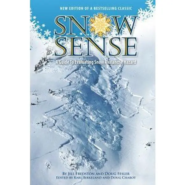USED-Snow Sense: A Guide to Evaluating Snow Avalanche Hazard by Jill Fredston (Paperback)