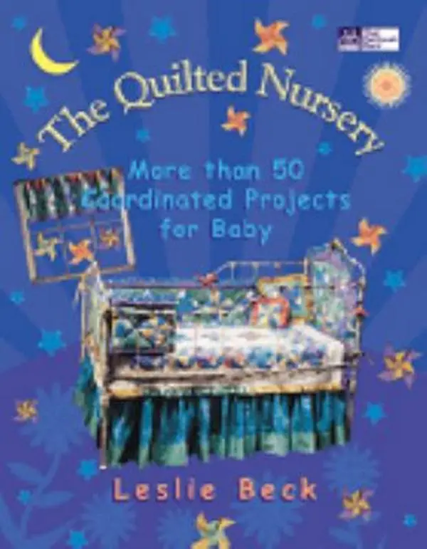 Used Art Tutorial Book: The Quilted Nursery - 50+ Coordinated Baby Projects by Leslie Beck (Paperback)