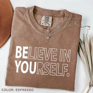 Believe In Yourself T-shirt, Teacher T-shirt, Motivational tee, Inspirational T-shirt, Funny Positive T-shirt, Teacher Team tee, Proud Yourself T-shirt