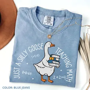 Comfort Colors Just A Silly Goose Teaching Math TShirt, Math Student Gift, Elementary School Mathematician T-Shirt, Math Department Tee, Cute Crewneck