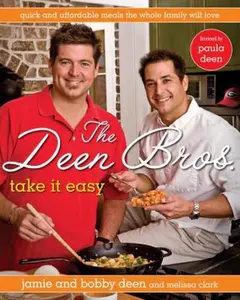 USED-The Deen Bros. Take It Easy: Quick and Affordable Meals the Whole Family Will Love: A Cookbook by Deen, Jamie (Hardcover)