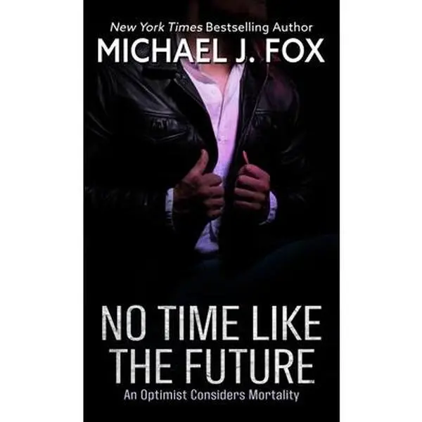 USED Book - No Time Like the Future: An Optimist Considers Mortality by Michael J. Fox (Library Binding, English) - Personal Stories, Trademark Optimism, Observations About Illness, Very Good Condition