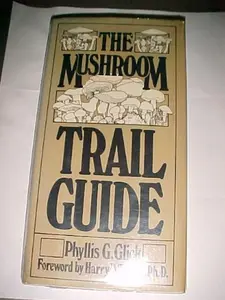 USED-The Mushroom Trail Guide by Phyllis G. Glick (Hardcover)