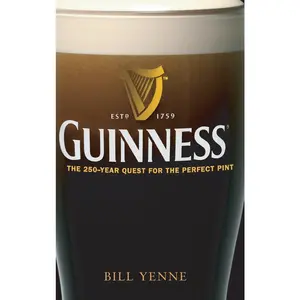 USED-Guinness: The 250 Year Quest for the Perfect Pint by Yenne, Bill (Hardcover)