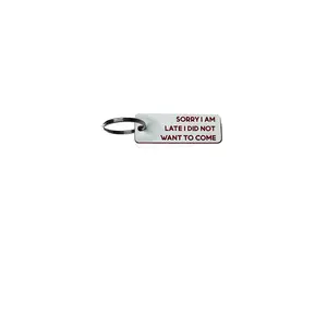 Sorry I Am Late, I Did Not Want to Come - Acrylic Key Tag: White/Red