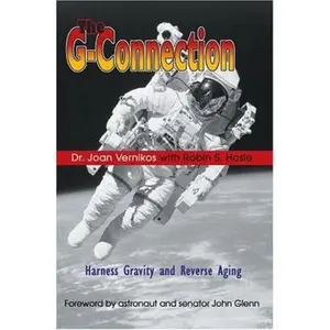 USED-The G-Connection: Harness Gravity and Reverse Aging by Vernikos, Joan (Paperback)