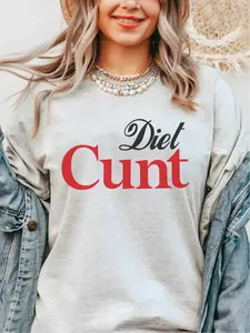 Diet C--t ~ Unisex Apparel Printed In The USA!