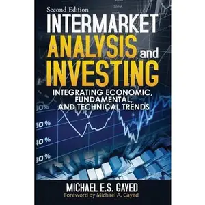USED-Intermarket Analysis and Investing: Integrating Economic, Fundamental, and Technical Trends by Gayed, Michael E. S. (Paperback)