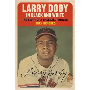 USED-Larry Doby in Black and White: The Story of a Baseball Pioneer by Izenberg, Jerry (Hardcover)