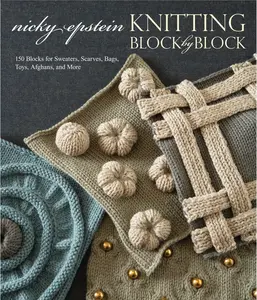 USED Book - Knitting Block by Block: 150 Blocks for Sweaters, Scarves, Bags, Toys, Afghans, and More by Epstein, Nicky (Hardcover) - english