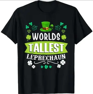 100% Cotton World's Tallest Leprechaun St Patrick's Day Funny Irish T-Shirt
