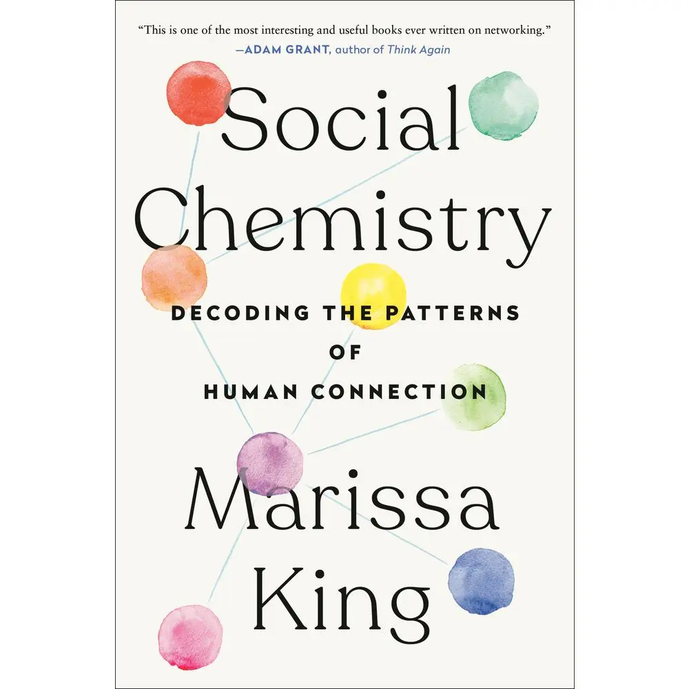 USED Book - Social Chemistry: Decoding the Patterns of Human Connection by King, Marissa (Paperback) - english