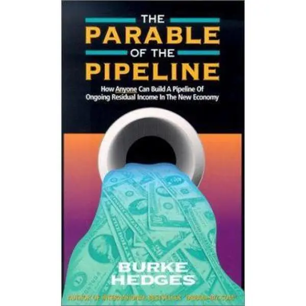 USED Book - The Parable of the Pipeline: How Anyone Can Build a Pipeline of Ongoing Residual Income in the New Economy by Burke Hedges (Paperback) - english