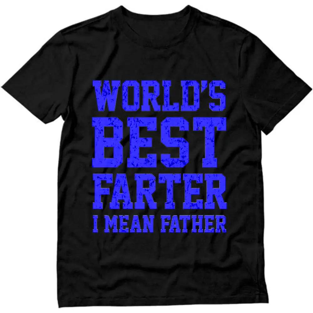 World's Best Farter I Mean Father Funny Dad T-Shirt, Father's Day Humor Gift