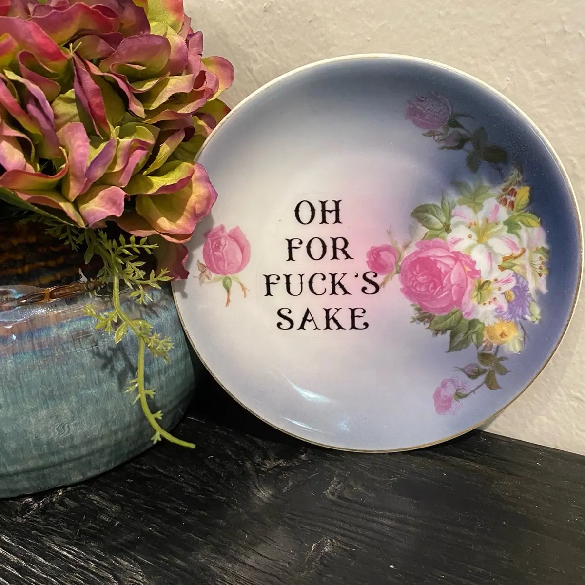 “Oh for F—- sake” plate