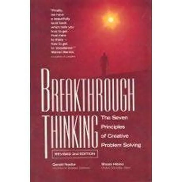 USED-Breakthrough Thinking, Revised 2nd Edition: The Seven Priciples of Creative Problem Solving by Gerald Nadler Ph.D. (Hardcover)