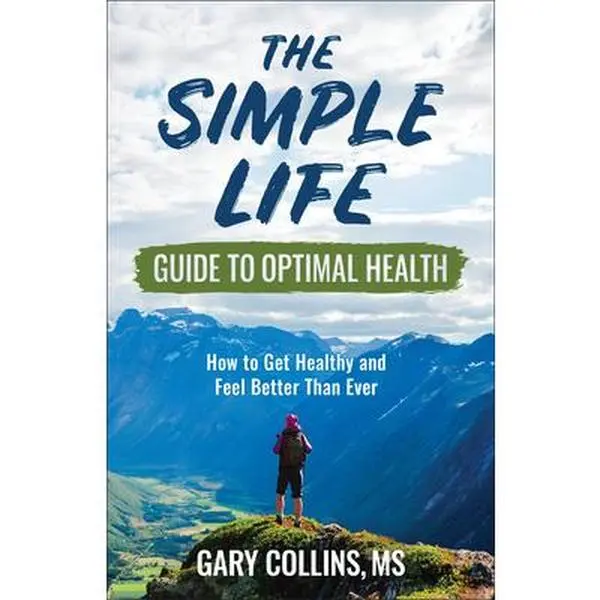 USED-The Simple Life Guide to Optimal Health: How to Get Healthy and Feel Better Than Ever by Collins, Gary (Paperback)