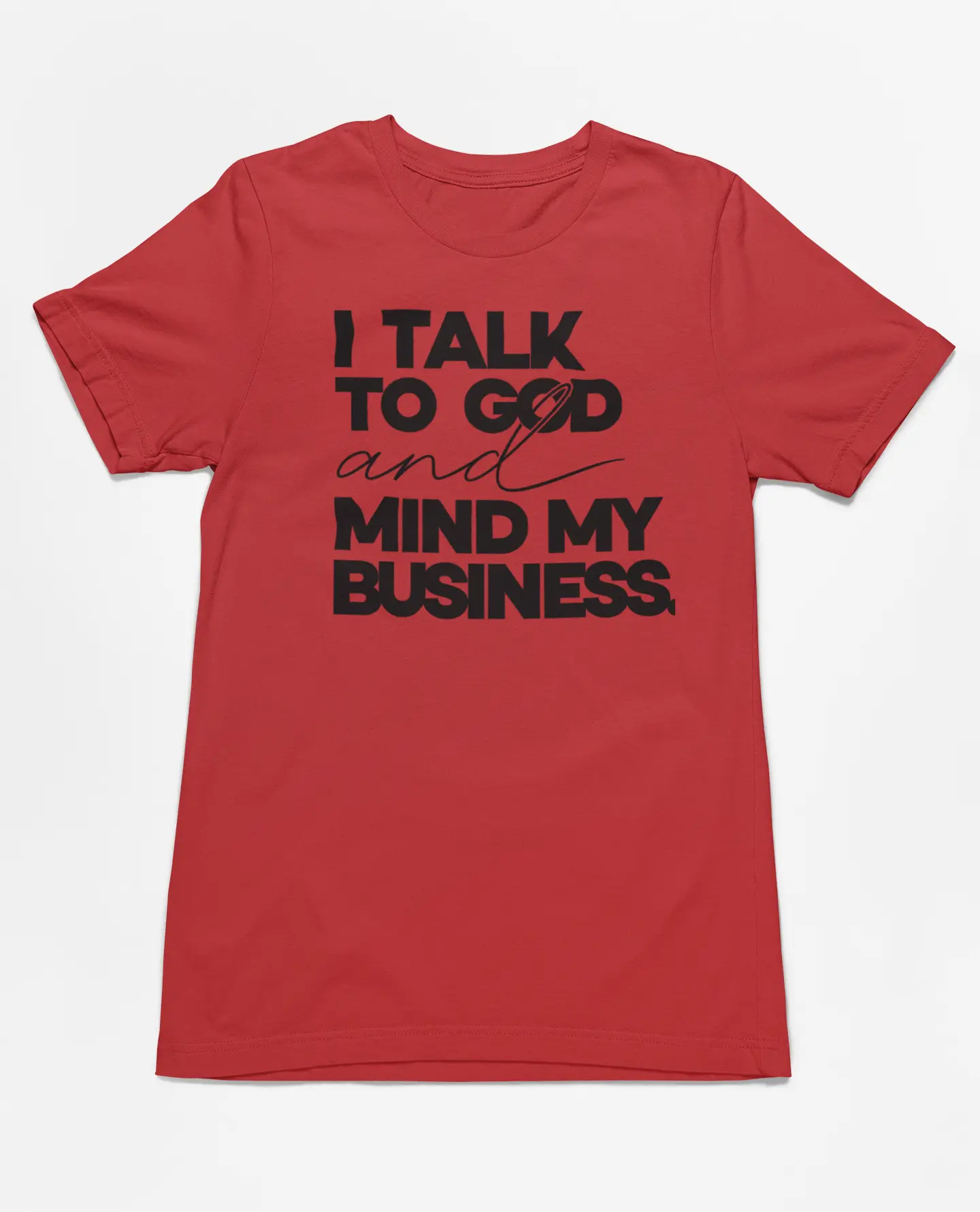 I Talk to God and Mind My Business Christian Graphic T-Shirt | Faith Shirt | Christian Tee | Unisex Inspirational Shirt