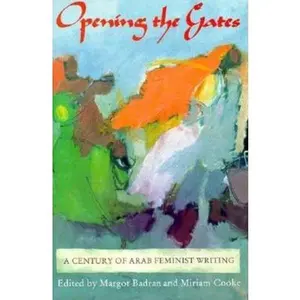 USED-Opening the Gates: A Century of Arab Feminist Writing by Margot Badran (Paperback)
