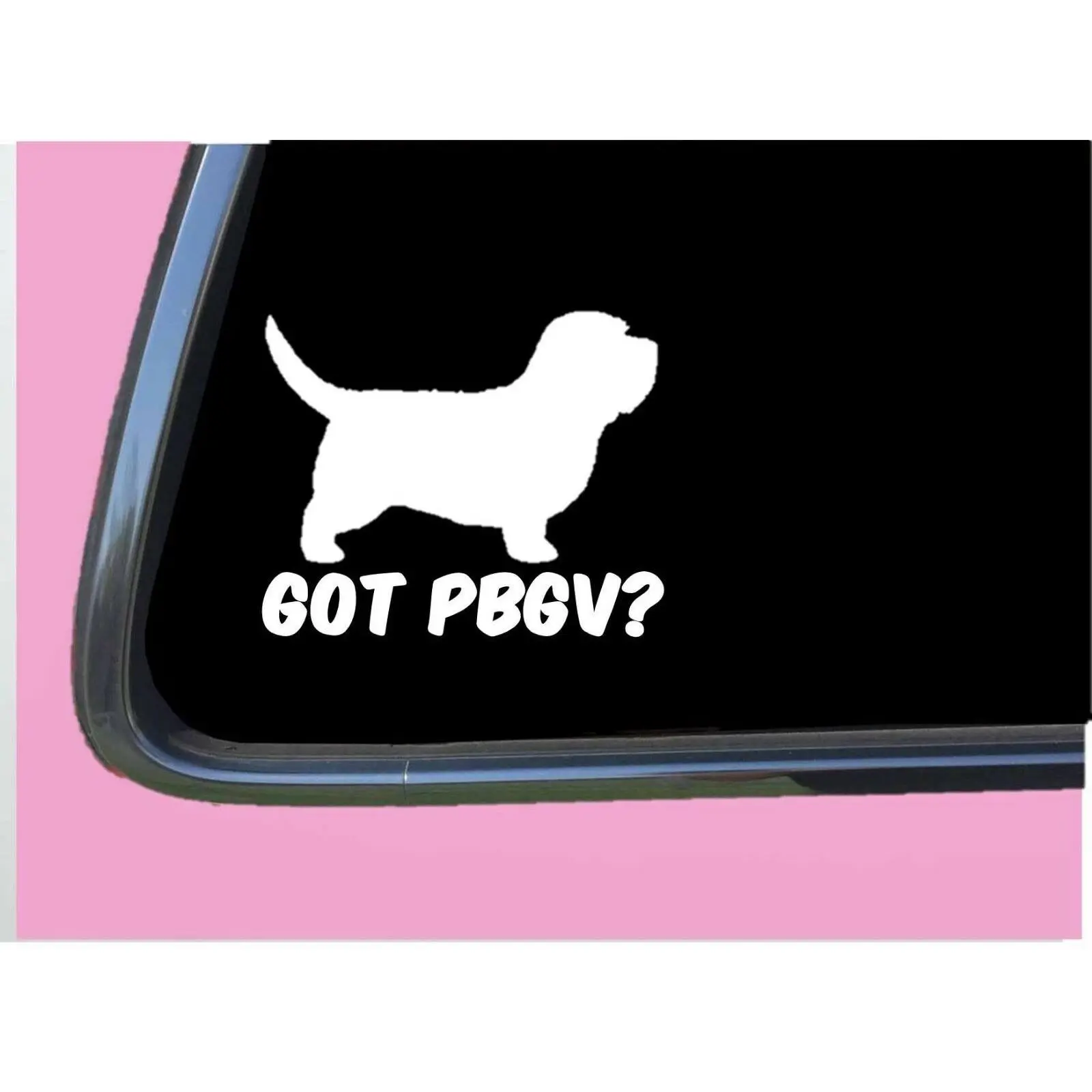 Got PBGV TP 571 vinyl 6" Decal Sticker dog breed Petit Basset Griffon Vendeen