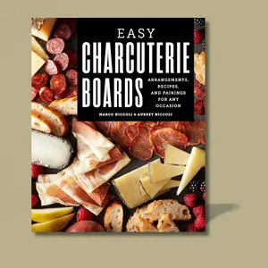 Easy Charcuterie Boards: Arrangements, Recipes, and Pairings for Any Occasion Paperback