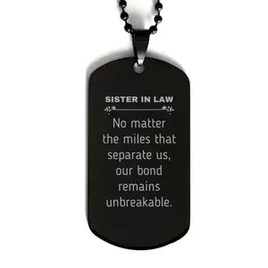 Sister In Law Long Distance Relationship Gifts, No matter the miles that separate us, Cute Love Black Dog Tag For Sister In Law, Birthday Christmas Unique Gifts For Sister In Law