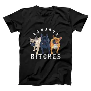 Frenchie Dog Owner French Bulldog Puppies Bonjour Bitches  T-Shirt, Sweatshirt, Hoodie