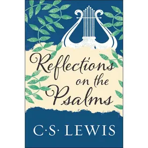 Reflections on the Psalms by C. S. Lewis [Paperback Book]