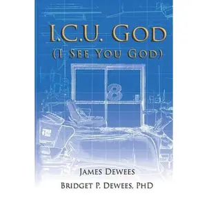 USED-I.C.U. God: (I See You God) by Dewees Phd, Bridget P. (Paperback)
