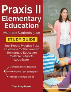 USED-Praxis II Elementary Education Multiple Subjects 5001 Study Guide: Test Prep & Practice Test Questions for the Praxis 2 Elementary Education Multiple by Test Prep Books (Paperback)