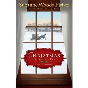 USED-Christmas at Rose Hill Farm: An Amish Love Story by Suzanne Woods Fisher (Hardcover)