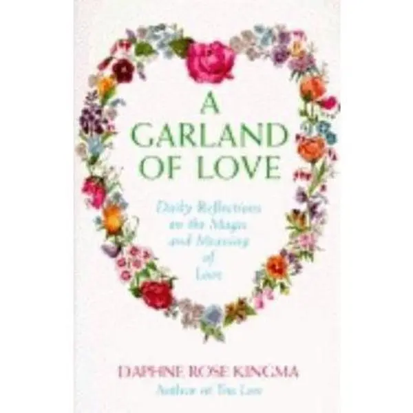 Used Very Good Trade Paperback - A Garland of Love: Daily Reflections on Love's Magic and Meaning for Relationships & Growth by Daphne Rose Kingma (English, 0.59 lbs, 365 Line Drawings, Humanities & Social Sciences Career & Self-Help Book)