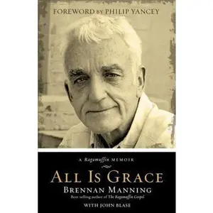 USED-All is Grace by Brennan Manning (Paperback)