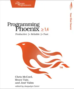 USED-Programming Phoenix 1.4: Productive > Reliable > Fast by McCord, Chris (Paperback)