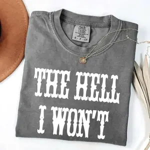 Comfort Colors I Won't Quotes T Shirt, Country Girl Nashville Tee, Vintage Cowgirl Funny Western Shirt