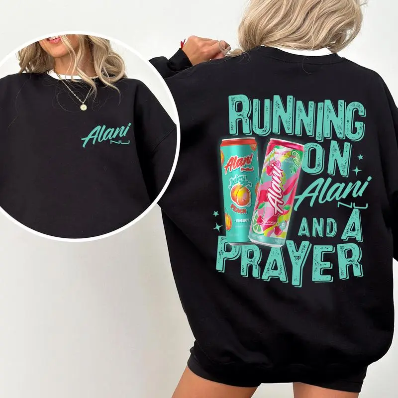 Running On Alani Nu And A Prayer Sweatshirt, Gender Fluid Fashion, Modern Fit, Unisex Pullover for Women, Sizes for Everyone, Casual Daily Wear