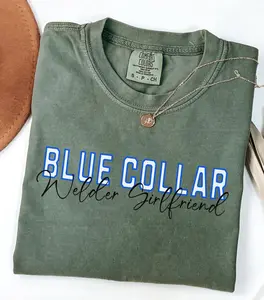 Welder Girlfriend T-Shirt, Blue Collared Girlfriend Tee, Spoiled Blue Collar Girlfriend Shirts